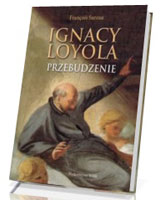 Ignacy Loyola. Przebudzenie