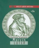 Marcin Luter. Seria: Wielcy ludzie Kościoła