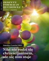 Zeszyty Formacji Duchowej nr 103. Nikt nie rodzi się chrześcijaninem, ale się nim staje