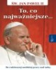 Święty Jan Paweł II. To co najważniejsze. - okładka książki