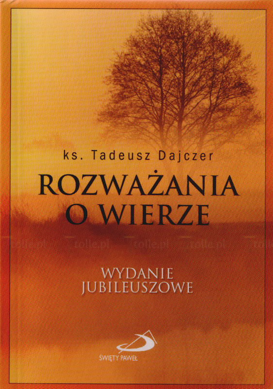 Rozważania o wierze. Wydanie jubileuszowe - Klub Książki Tolle.pl